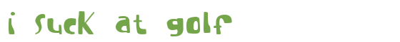 Télécharger la police I suck at golf Télécharger la police I suck at golf